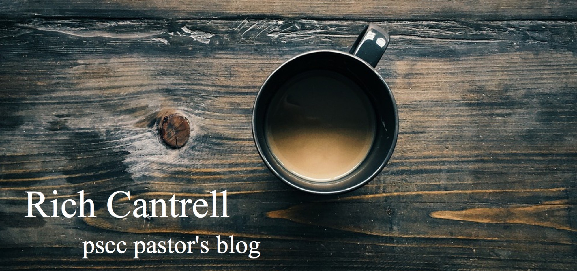 Rich Cantrell [pscc pastor's blog]